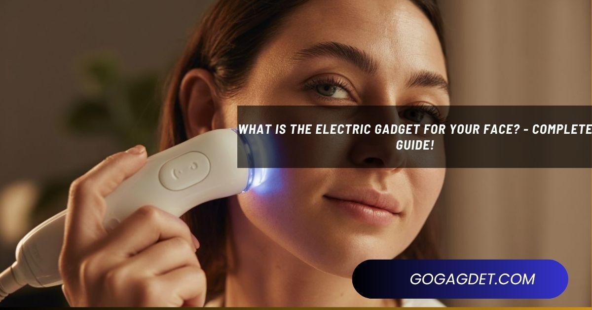 What is the electric gadget for your face? - Complete Guide!